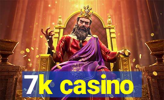 7k casino